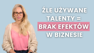źle używasz swoich talentów