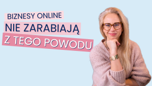 Twój biznes nie zarabia nie dlatego, że nie masz odpowiedniej strategii