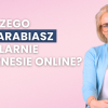 Dlaczego nie zarabiasz regularnie w biznesie online