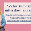 Czy Twój mózg sabotuje Twój biznes?